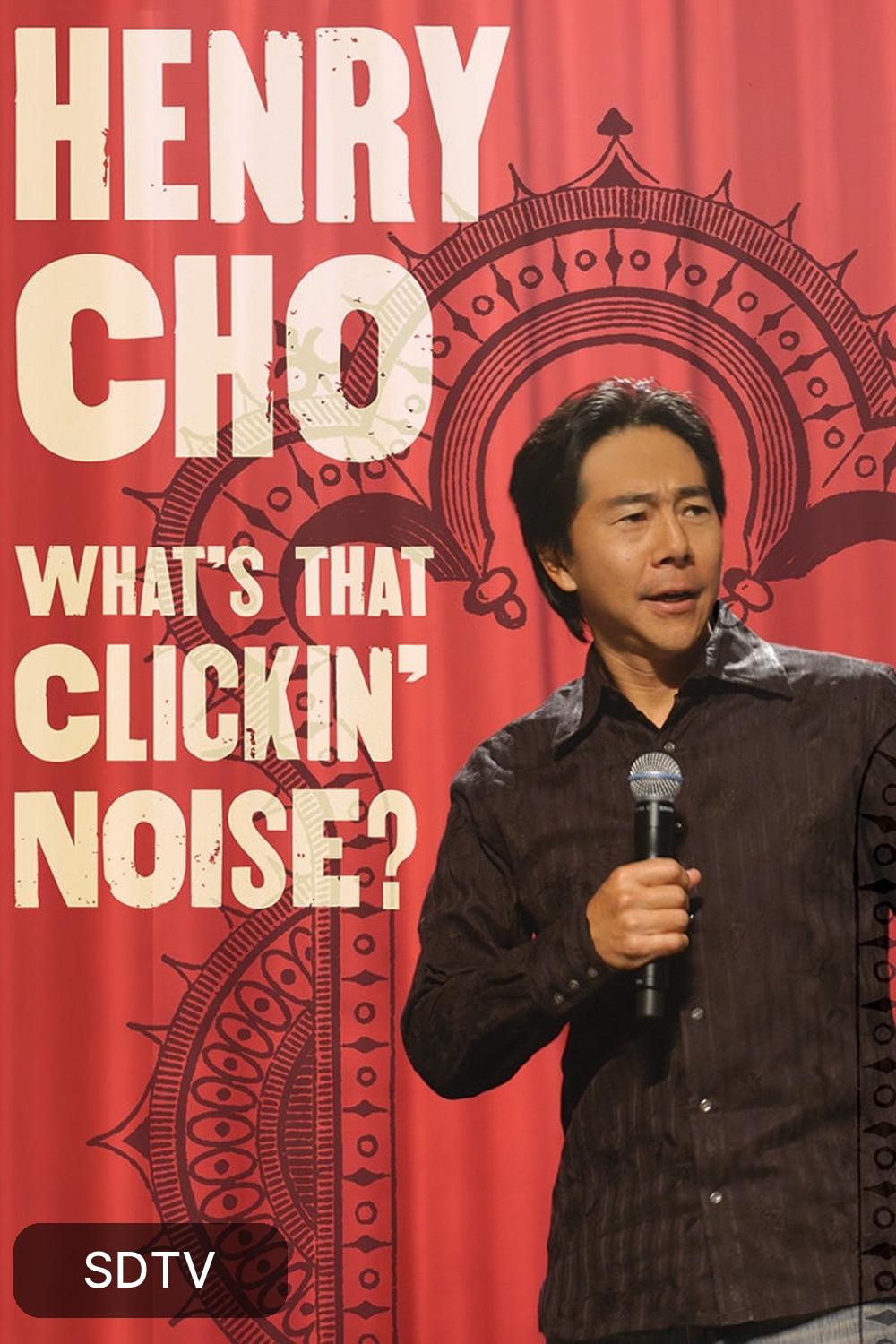 Henry Cho Whats That Clickin&#039; Noise (2006) [132607] (A1673275916) [[Movies]] --Plex--